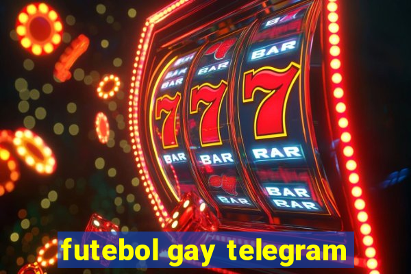 futebol gay telegram